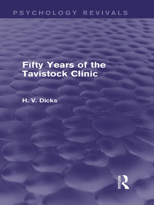 cover image of Fifty Years of the Tavistock Clinic (Psychology Revivals)